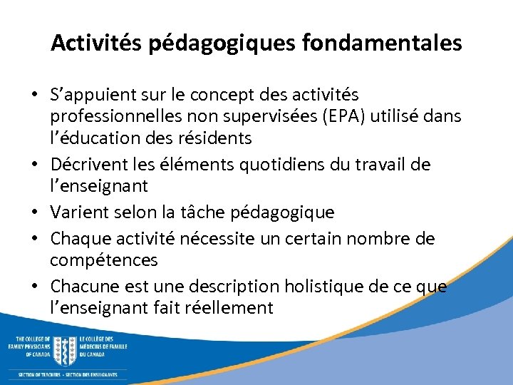 Activités pédagogiques fondamentales • S’appuient sur le concept des activités professionnelles non supervisées (EPA)