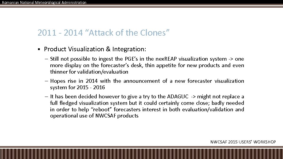 Romanian National Meteorological Administration 2011 - 2014 “Attack of the Clones” § Product Visualization
