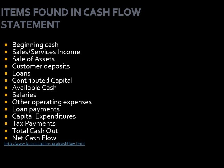 ITEMS FOUND IN CASH FLOW STATEMENT Beginning cash Sales/Services Income Sale of Assets Customer