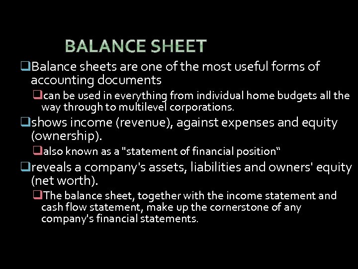 q. Balance sheets are one of the most useful forms of accounting documents qcan