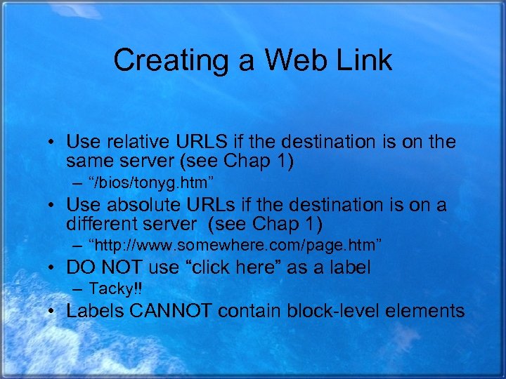 Creating a Web Link • Use relative URLS if the destination is on the
