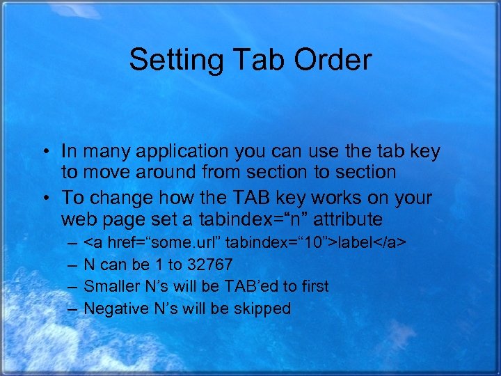 Setting Tab Order • In many application you can use the tab key to