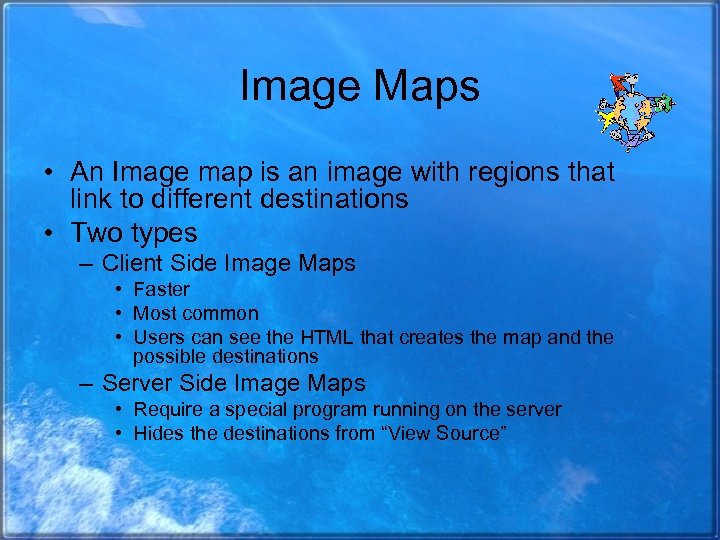Image Maps • An Image map is an image with regions that link to