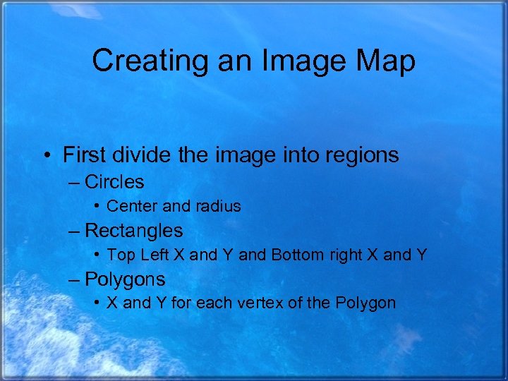 Creating an Image Map • First divide the image into regions – Circles •