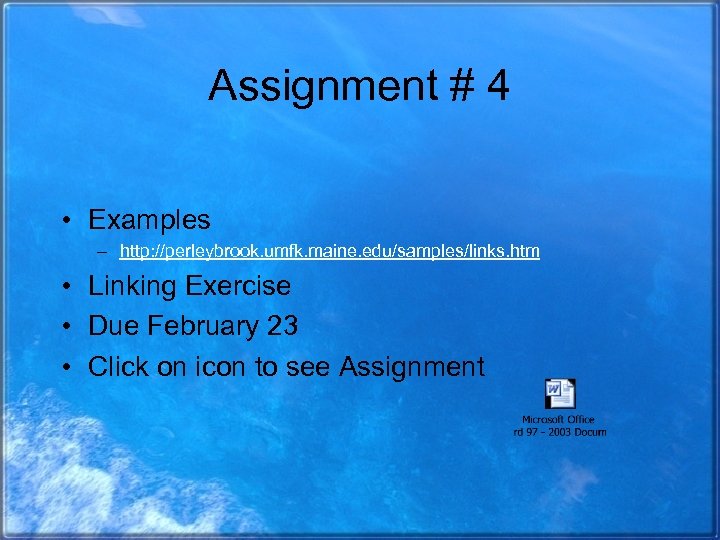 Assignment # 4 • Examples – http: //perleybrook. umfk. maine. edu/samples/links. htm • Linking