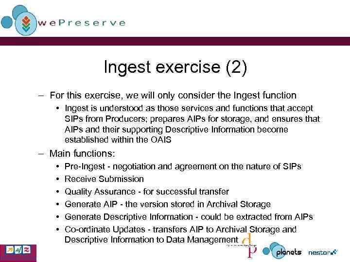 Ingest exercise (2) – For this exercise, we will only consider the Ingest function