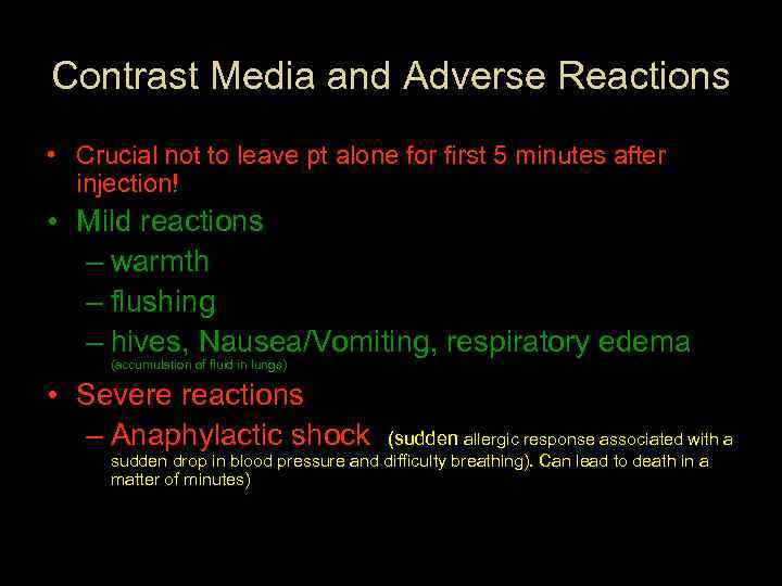 Contrast Media and Adverse Reactions • Crucial not to leave pt alone for first