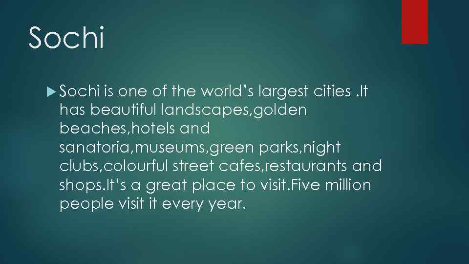 Sochi is one of the world’s largest cities. It has beautiful landscapes, golden beaches,