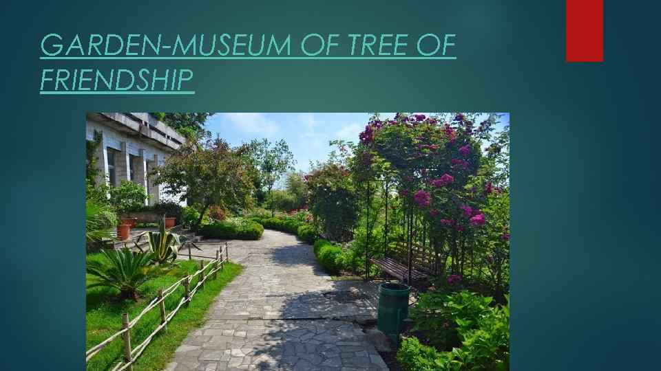 GARDEN-MUSEUM OF TREE OF FRIENDSHIP 