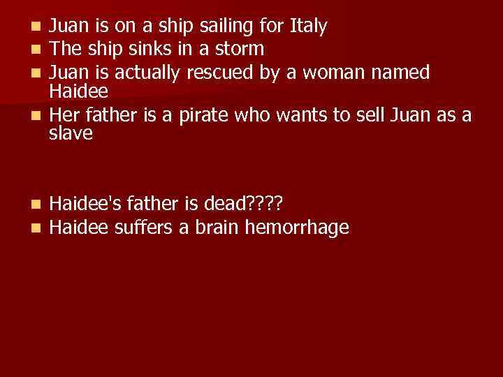 Juan is on a ship sailing for Italy The ship sinks in a storm