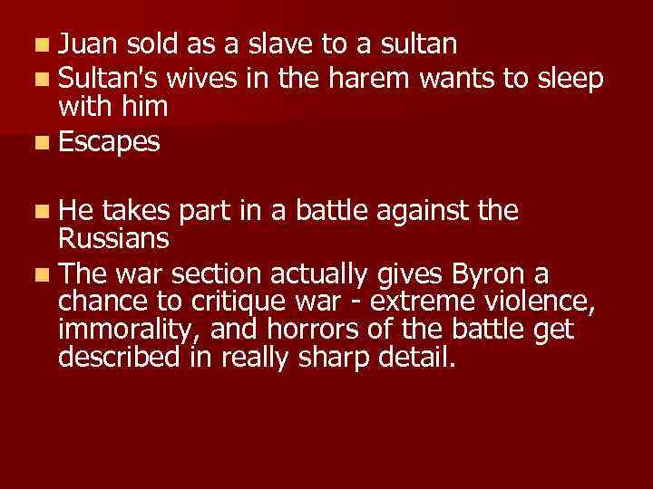 n Juan sold as a slave to a sultan n Sultan's wives in the