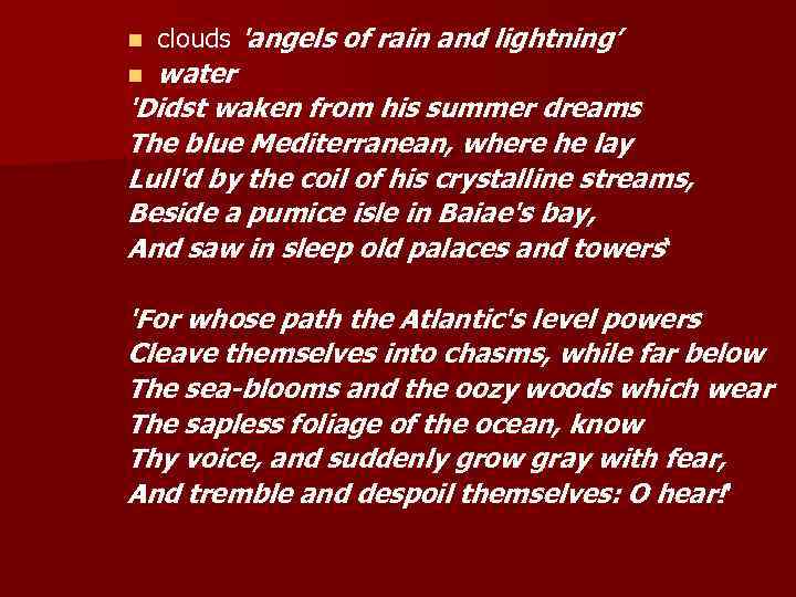 clouds 'angels of rain and lightning’ n water n 'Didst waken from his summer