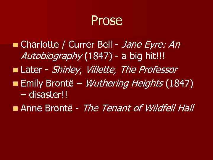 Prose n Charlotte / Currer Bell - Jane Eyre: An Autobiography (1847) - a