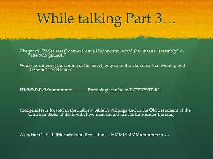 While talking Part 3… The word “Ecclesiastes” comes from a Hebrew root word that