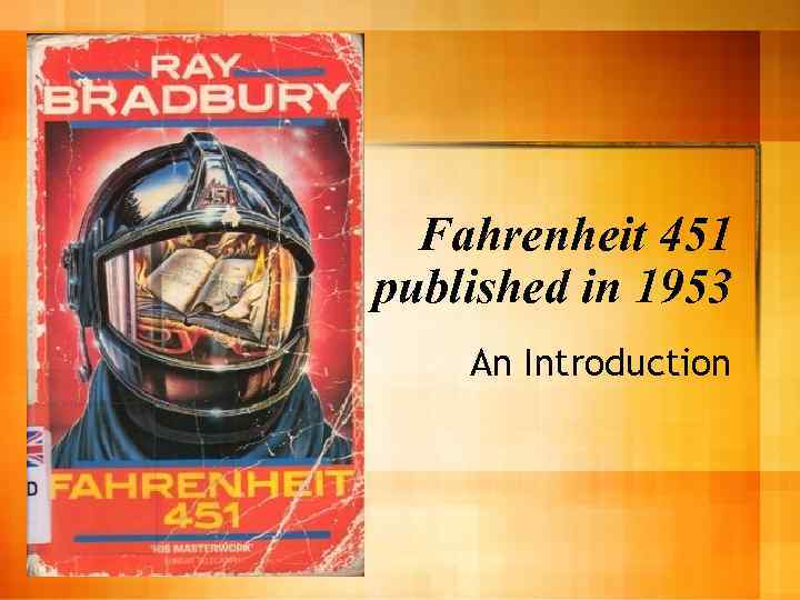 Fahrenheit 451 published in 1953 An Introduction 