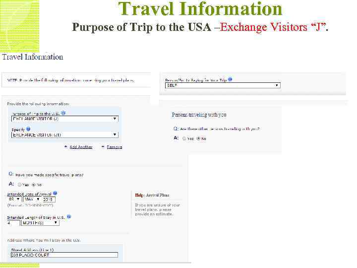 Travel Information Purpose of Trip to the USA –Exchange Visitors “J”. 