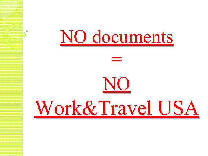 NO documents = NO Work&Travel USA 