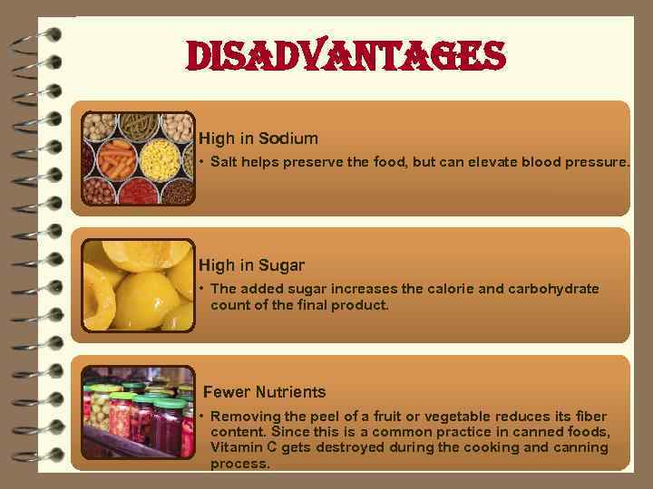 disadvantages High in Sodium • Salt helps preserve the food, but can elevate blood