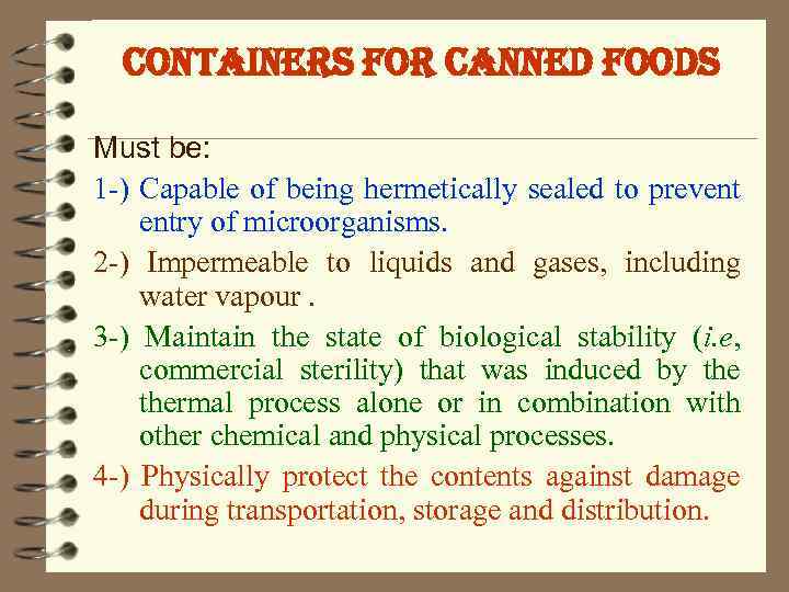 containers for canned foods Must be: 1 -) Capable of being hermetically sealed to