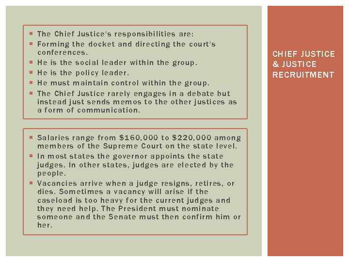  The Chief Justice's responsibilities are: Forming the docket and directing the court's conferences.