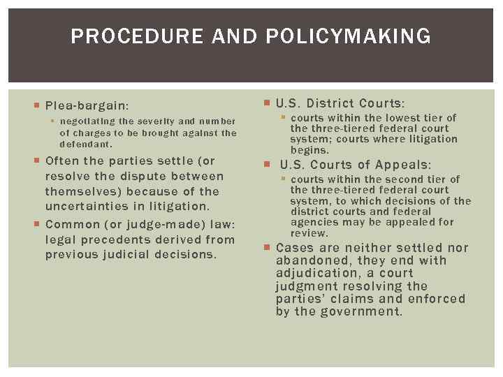 PROCEDURE AND POLICYMAKING Plea-bargain: § negotiating the severity and number of charges to be