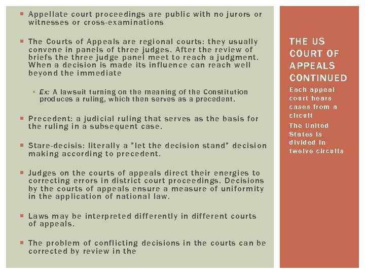  Appellate court proceedings are public with no jurors or witnesses or cross- examinations