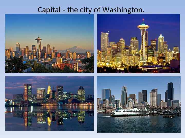 Capital - the city of Washington. 