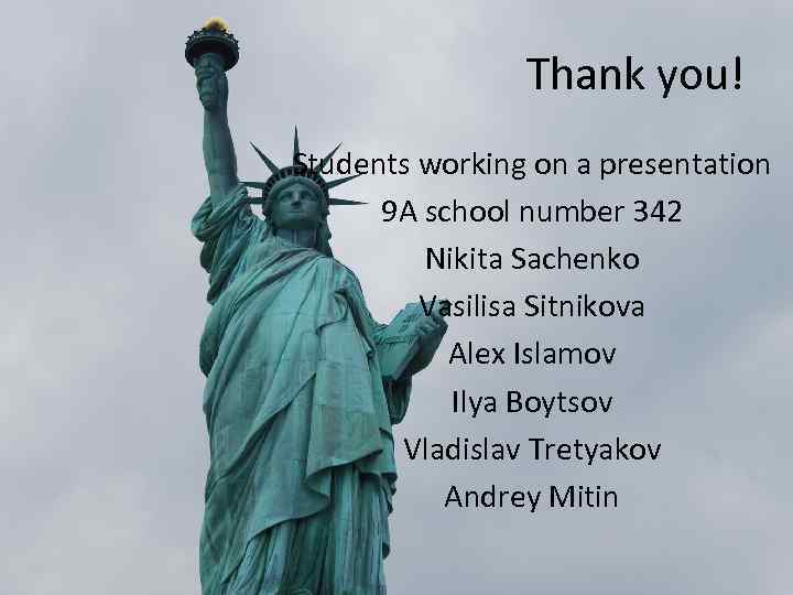 Thank you! Students working on a presentation 9 A school number 342 Nikita Sachenko