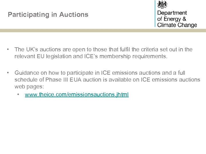 Participating in Auctions • The UK’s auctions are open to those that fulfil the