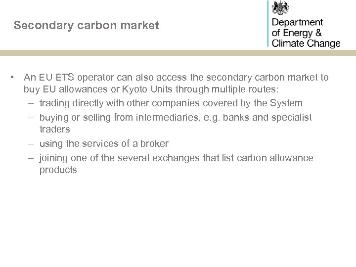 Secondary carbon market • An EU ETS operator can also access the secondary carbon