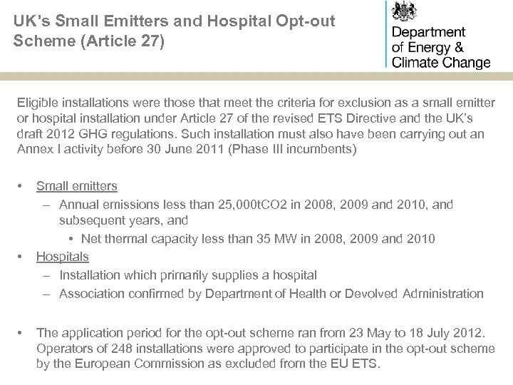 UK’s Small Emitters and Hospital Opt-out Scheme (Article 27) Eligible installations were those that