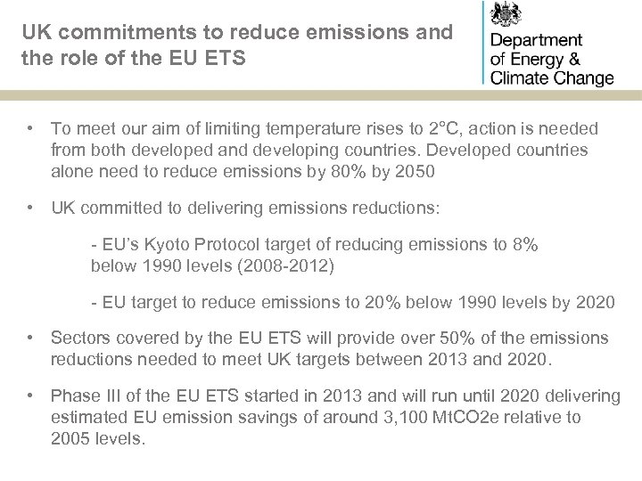 UK commitments to reduce emissions and the role of the EU ETS • To