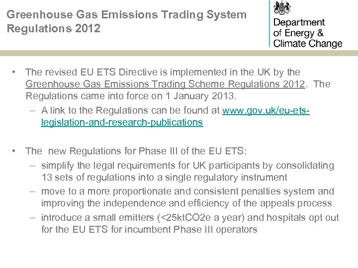 Greenhouse Gas Emissions Trading System Regulations 2012 • The revised EU ETS Directive is