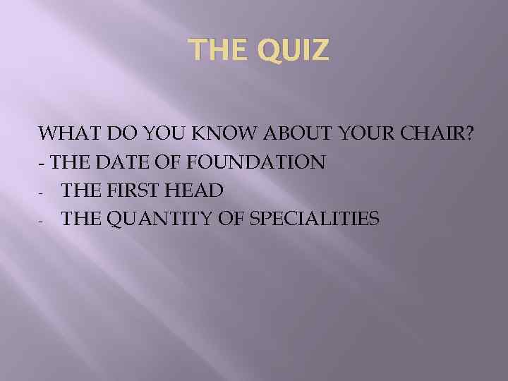 THE QUIZ WHAT DO YOU KNOW ABOUT YOUR CHAIR? - THE DATE OF FOUNDATION