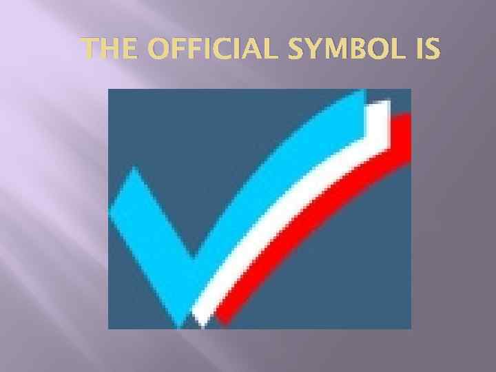 THE OFFICIAL SYMBOL IS 