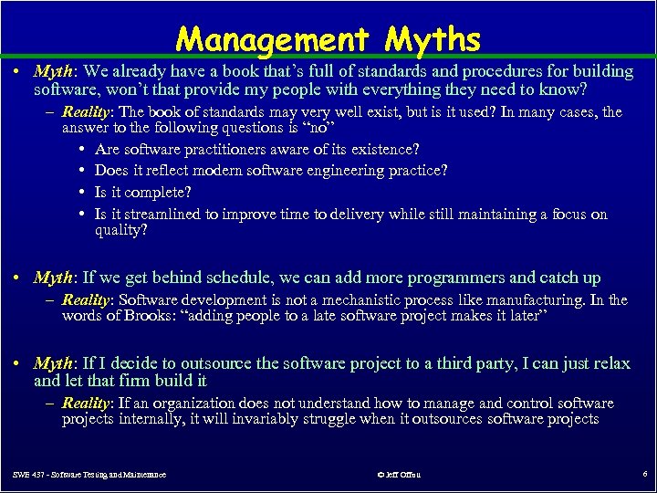 Management Myths • Myth: We already have a book that’s full of standards and