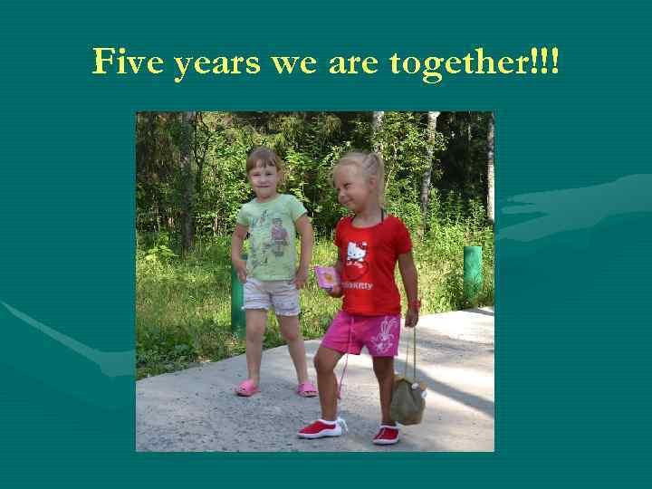 Five years we are together!!! 