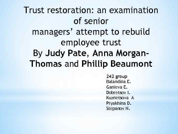 Trust restoration: an examination of senior managers’ attempt to rebuild employee trust By Judy