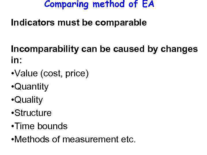 Comparing method of EA Indicators must be comparable Incomparability can be caused by changes