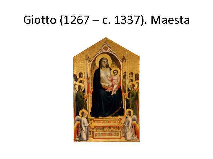 Giotto (1267 – c. 1337). Maesta 
