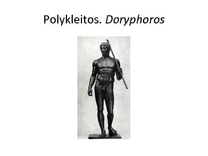 Polykleitos. Doryphoros 
