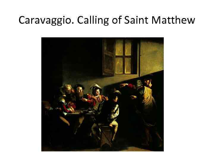 Caravaggio. Calling of Saint Matthew 