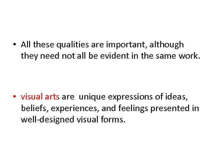  • All these qualities are important, although they need not all be evident