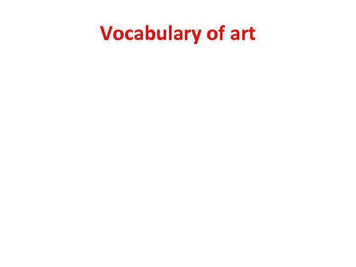 Vocabulary of art 