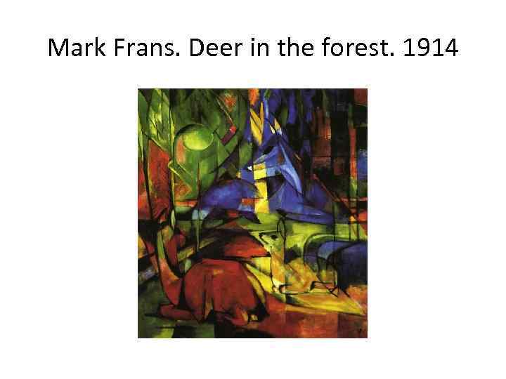 Mark Frans. Deer in the forest. 1914 