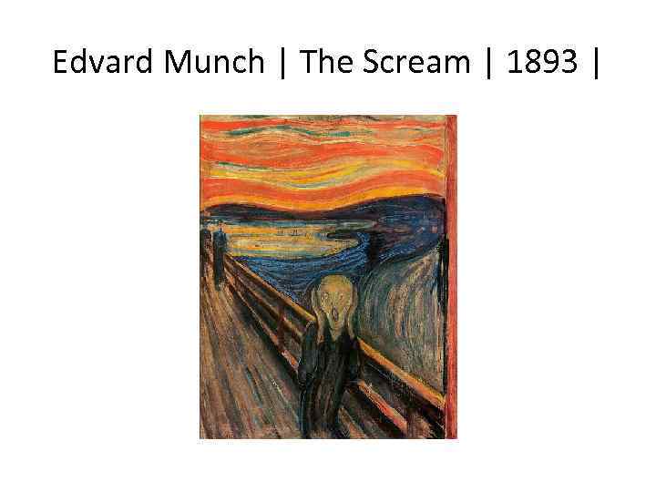 Edvard Munch | The Scream | 1893 | 