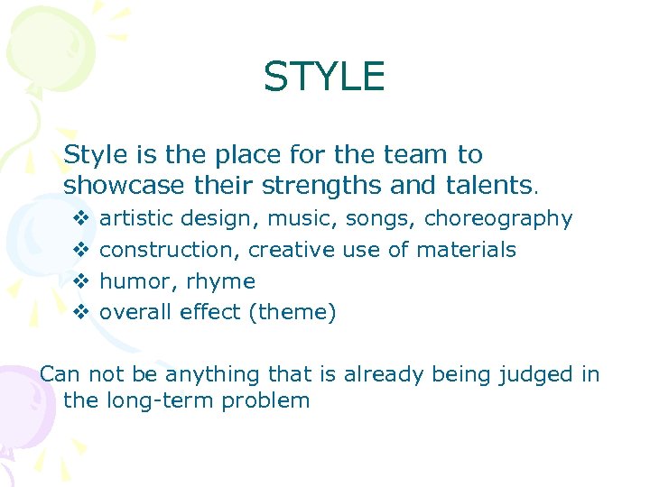 STYLE Style is the place for the team to showcase their strengths and talents.