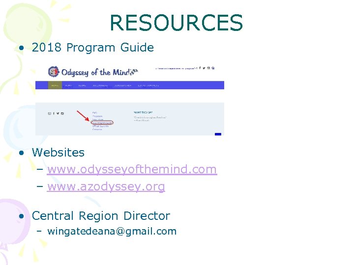 RESOURCES • 2018 Program Guide • Websites – www. odysseyofthemind. com – www. azodyssey.