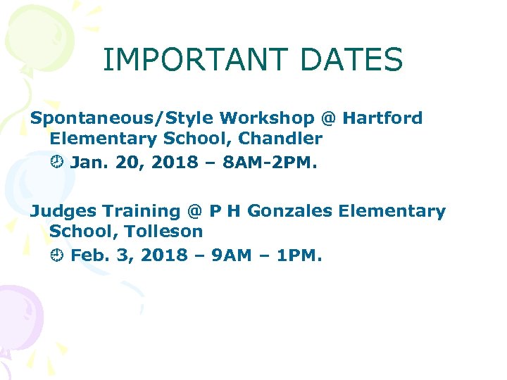 IMPORTANT DATES Spontaneous/Style Workshop @ Hartford Elementary School, Chandler Jan. 20, 2018 – 8
