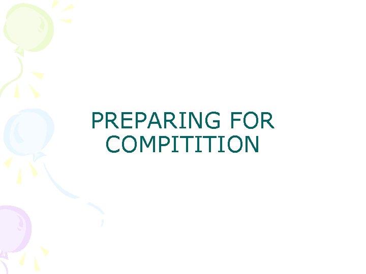 PREPARING FOR COMPITITION 
